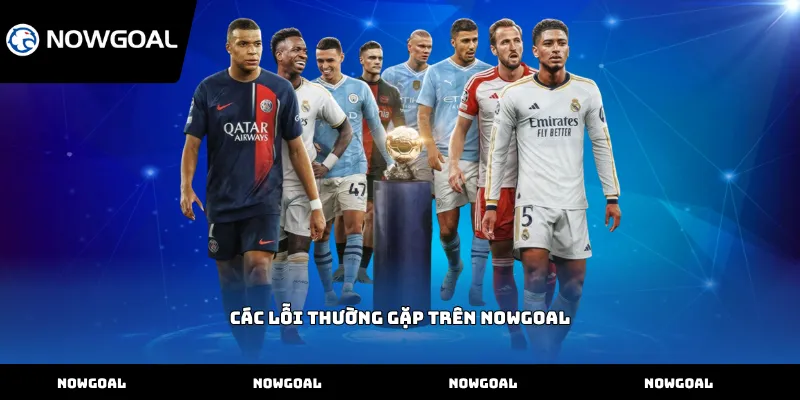 Các lỗi thường gặp trên Nowgoal