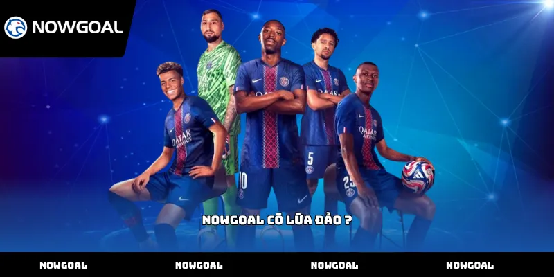 Nowgoal có lừa đảo ?